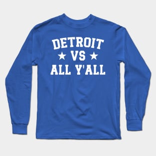 Detroit Vs All Y'All Long Sleeve T-Shirt